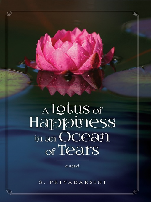 Title details for A Lotus of Happiness in an Ocean of Tears by S. Priyadarsini - Wait list